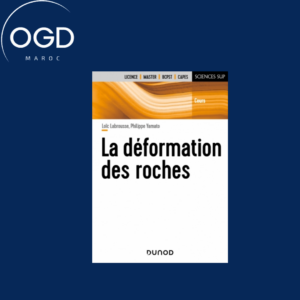 LA DEFORMATION DES ROCHES - DE L'ANALYSE STRUCTURALE A LA MECANIQUE DE LA LITHOSPHERE