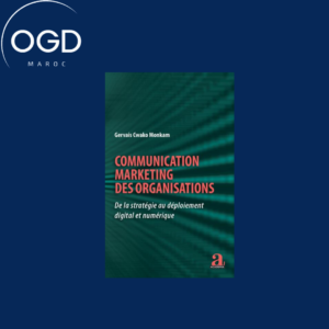 COMMUNICATION MARKETING DES ORGANISATIONS - DE LA STRATEGIE AU DEPLOIEMENT DIGITAL ET NUMERIQUE