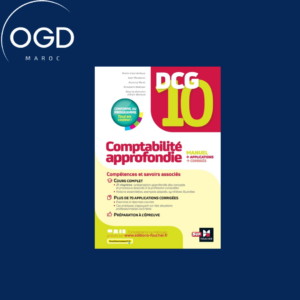 DCG 10 - COMPTABILITE APPROFONDIE - 13E EDITION - MANUEL ET APPLICATIONS