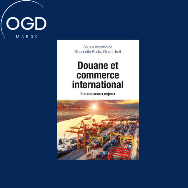 DOUANE ET COMMERCE INTERNATIONAL - LES NOUVEAUX ENJEUX