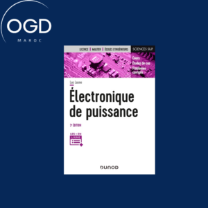 ELECTRONIQUE DE PUISSANCE - 3E ED. - COURS, ETUDES DE CAS ET EXERCICES CORRIGES