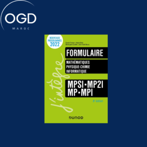 FORMULAIRE MPSI-MP2I-MP-MPI - 8E ED. - MATHEMATIQUES - PHYSIQUE-CHIMIE - INFORMATIQUE