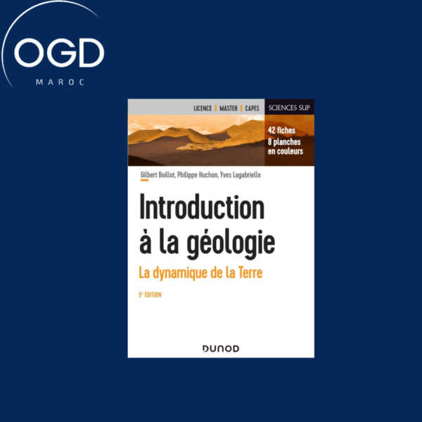 INTRODUCTION A LA GEOLOGIE - 5E ED. - LA DYNAMIQUE DE LA TERRE