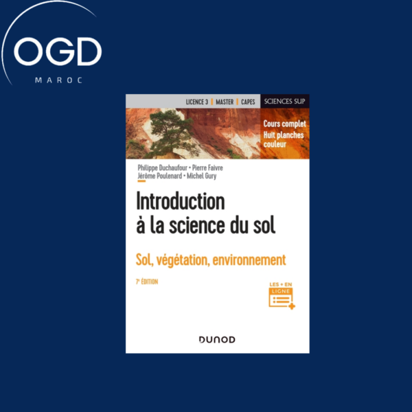 INTRODUCTION A LA SCIENCE DU SOL - 7E ED. - SOL, VEGETATION, ENVIRONNEMENT