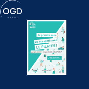 JE PRENDS SOIN DE MA SANTE AVEC LE PILATES ! - POUR QUI, COMMENT ET POURQUOI CHOISIR LA METHODE PILA