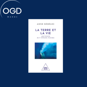 LA TERRE ET LA VIE, UNE HISTOIRE DE 4 MILLIARDS D'ANNEES