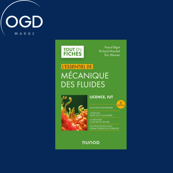 L'ESSENTIEL DE MECANIQUE DES FLUIDES - 2E ED. - LICENCE, IUT