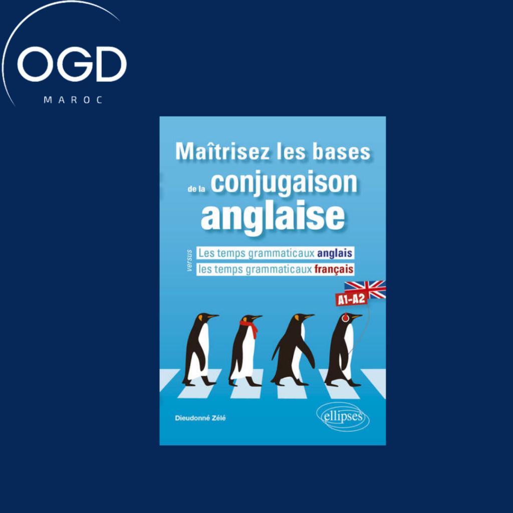 MAITRISEZ LES BASES DE LA CONJUGAISON ANGLAISE A1-A2 - LES TEMPS ...