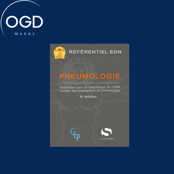 PNEUMOLOGIE – REFERENTIEL POUR LA PREPARATION DE L’EDN. COLLEGE DES ENSEIGNANTS DE PNEUMOLOGIE 8E ED