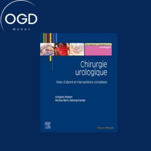 CHIRURGIE UROLOGIQUE - VOIES D'ABORD ET INTERVENTIONS COMPLEXES