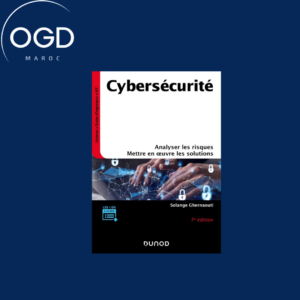CYBERSECURITE - 7E ED. - ANALYSER LES RISQUES, METTRE EN OEUVRE LES SOLUTIONS