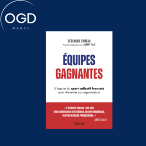 EQUIPES GAGNANTES - S'INSPIRER DU SPORT COLLECTIF FRANCAIS POUR REINVENTER NOS ORGANISATIONS