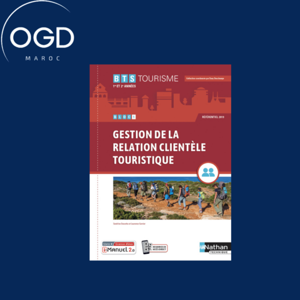 GESTION DE LA RELATION CLIENTELE TOURISTIQUE - BTS TOURISME 1RE ET 2E ANNEES + LICENCE NUMERIQUE