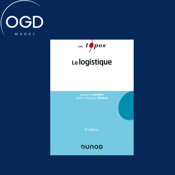 LA LOGISTIQUE - 2E ED.