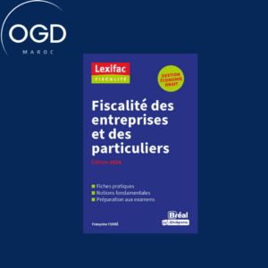 LEXIFAC - FISCALITE DES ENTREPRISES ET DES PARTICULIERS - EDITION 2024