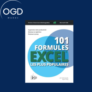 101 FORMULES EXCEL LES PLUS POPULAIRES EDITION PREMIUM EN COULEUR - FORMULES AVANCEES ET MECONNUES