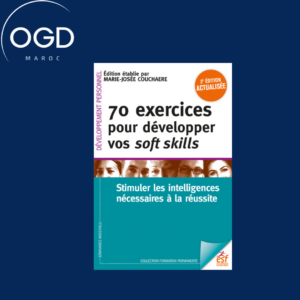 70 EXERCICES POUR DEVELOPPER SES SOFT SKILLS 2EME ED. - STIMULER LES INTELLIGENCES