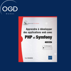 APPRENDRE A DEVELOPPER DES APPLICATIONS WEB AVEC PHP ET SYMFONY (2E EDITION)