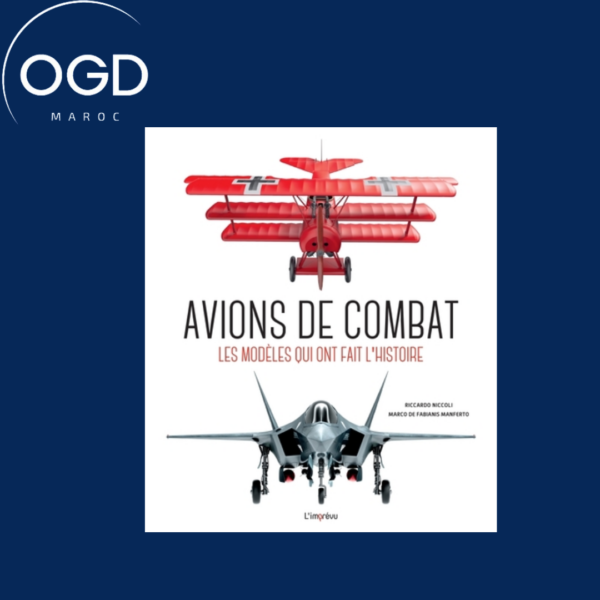 AVIONS DE COMBAT. LES MODELES QUI ONT FAIT L'HISTOIRE