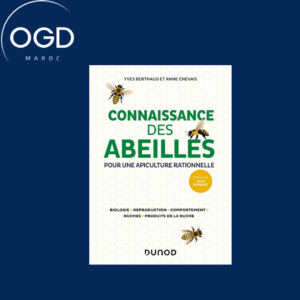 CONNAISSANCE DES ABEILLES - POUR UNE APICULTURE RATIONNELLE - BIOLOGIE, REPRODUCTION, COMPORTEMENT,