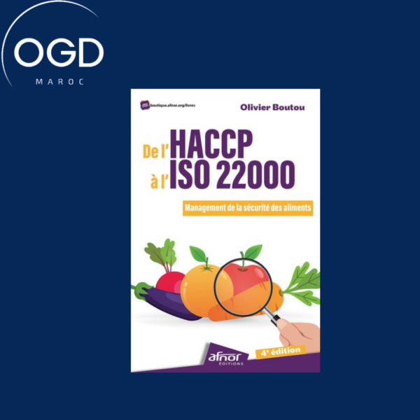 DE L'HACCP A L'ISO 22000 - MANAGEMENT DE LA SECURITE DES ALIMENTS - 4E EDITION
