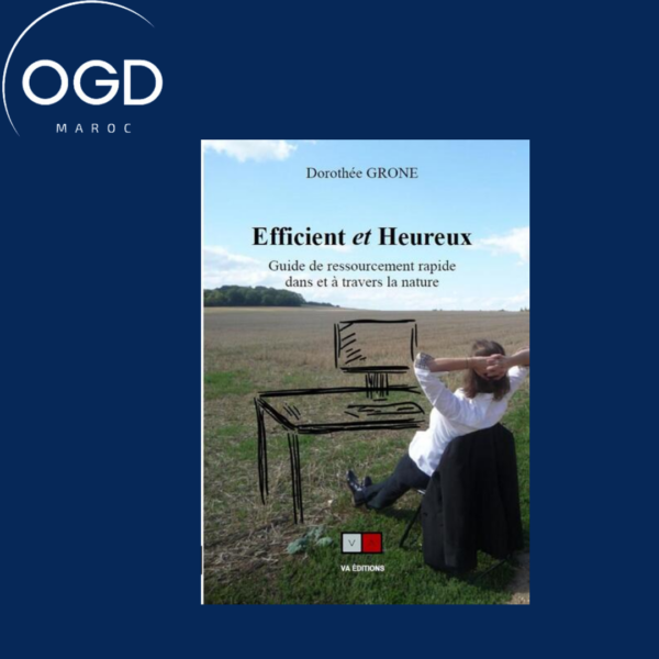 EFFICIENT ET HEUREUX - GUIDE DE RESSOURCEMENT RAPIDE DANS ET A TRAVERS LA NATURE