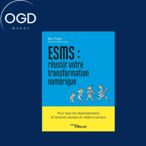 ESMS REUSSIR VOTRE TRANSFORMATION NUMERIQUE - POUR TOUS LES ETABLISSEMENTS ET SERVICES SOCIAUX ET