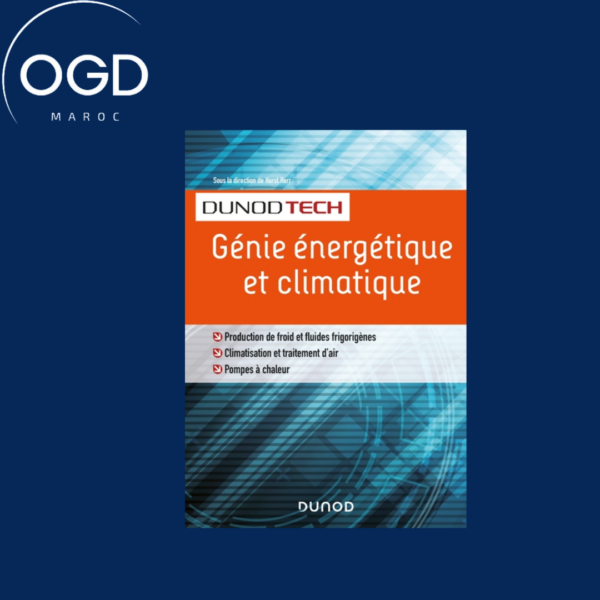 GENIE ENERGETIQUE ET CLIMATIQUE - CHAUFFAGE, FROID, CLIMATISATION