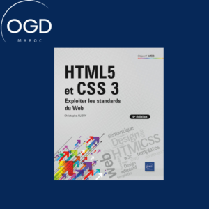 HTML5 ET CSS 3 - EXPLOITER LES STANDARDS DU WEB (5E EDITION)