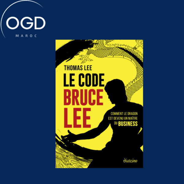 LE CODE BRUCE LEE - COMMENT LE DRAGON EST DEVENU UN MAITRE DU BUSINESS