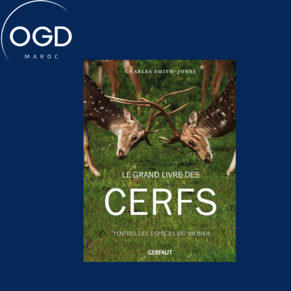 LE GRAND LIVRE DES CERFS - TOUTES LES ESPECES DU MONDE