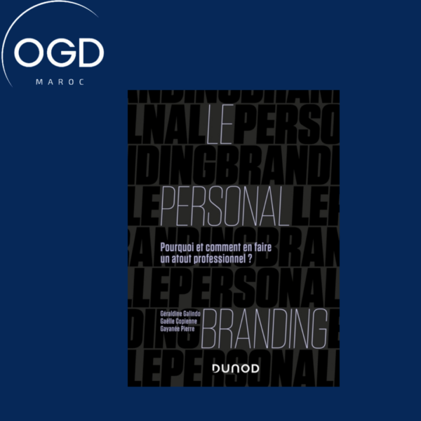 LE PERSONAL BRANDING - POURQUOI ET COMMENT EN FAIRE UN ATOUT PROFESSIONNEL