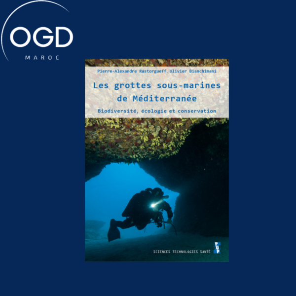 LES GROTTES SOUS-MARINES DE MEDITERRANEE - BIODIVERSITE, ECOLOGIE ET CONSERVATION