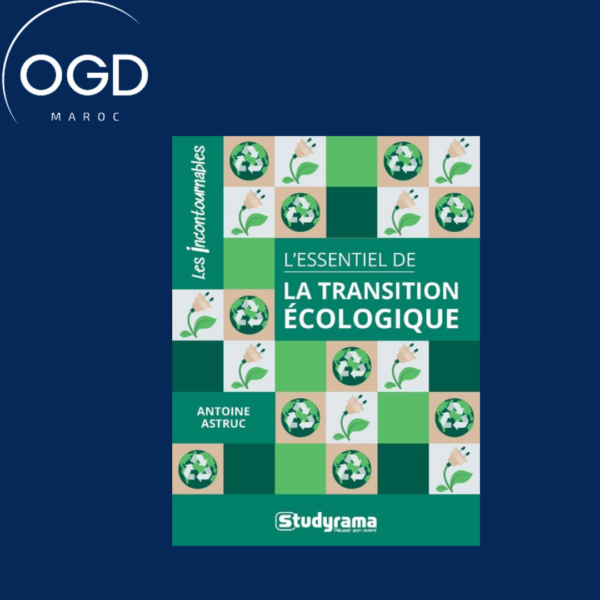 LES INCONTOURNABLES - L'ESSENTIEL DE LA TRANSITION ECOLOGIQUE