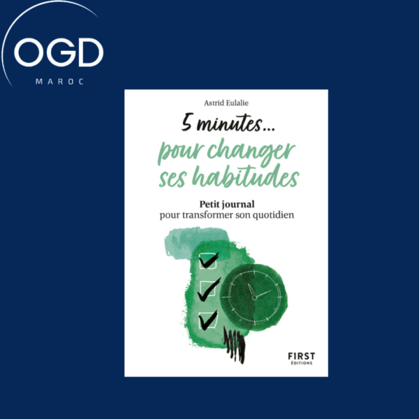 PETIT LIVRE 5 MINUTES POUR CHANGER SES HABITUDES - PETIT JOURNAL POUR TRANSFORMER SON QUOTIDIEN