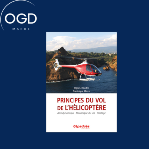 PRINCIPES DU VOL DE L HELICOPTERE - AERODYNAMIQUE - MECANIQUE DU VOL - PILOTAGE