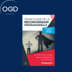 PROJET PROFESSIONNEL - GRAND GUIDE DE LA RECONVERSION PROFESSIONNELLE - LES OUTILS DE LA REUSSITE