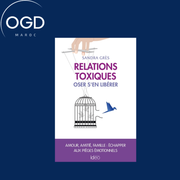 RELATIONS TOXIQUES - OSER S'EN LIBERER