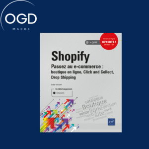 SHOPIFY - PASSEZ AU E-COMMERCE BOUTIQUE EN LIGNE, CLICK AND COLLECT, DROP SHIPPING