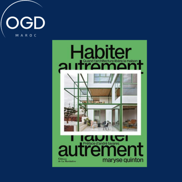 HABITER AUTREMENT - QUAND L'ARCHITECTURE LIBERE LA MAISON