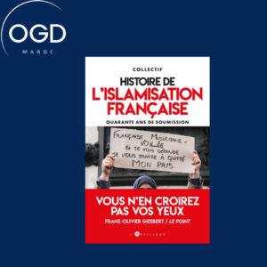 HISTOIRE DE L'ISLAMISATION FRANCAISE - QUARANTE ANS DE SOUMISSION