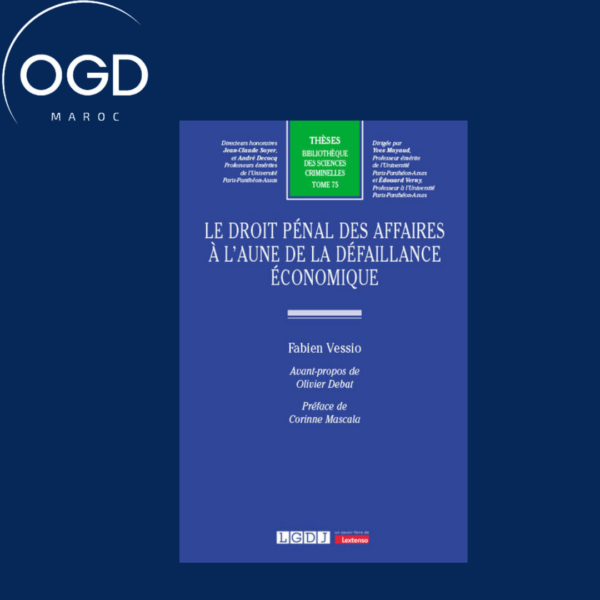 LE DROIT PENAL DES AFFAIRES A L'AUNE DE LA DEFAILLANCE ECONOMIQUE - VOL75