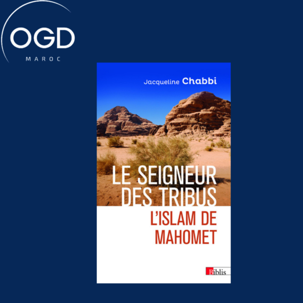 LE SEIGNEUR DES TRIBUS - L'ISLAM DE MAHOMET