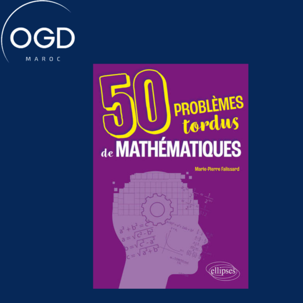 50 PROBLEMES TORDUS DE MATHEMATIQUES