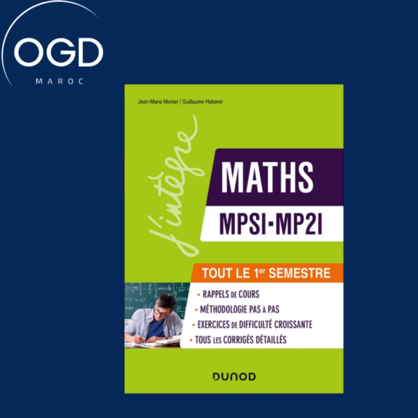 MATHS MPSI-MP2I - TOUT LE 1ER SEMESTRE - RAPPELS DE COURS, EXERCICES D'APPRENTISSAGE CORRIGES ET CON