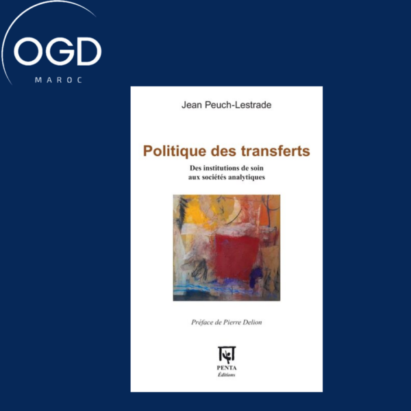 POLITIQUE DES TRANSFERTS - DES INSTITUTIONS DE SOIN AUX SOCIETES ANALYTIQUES