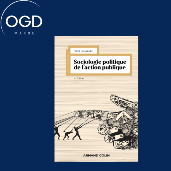 SOCIOLOGIE POLITIQUE DE L'ACTION PUBLIQUE - 4E ED.