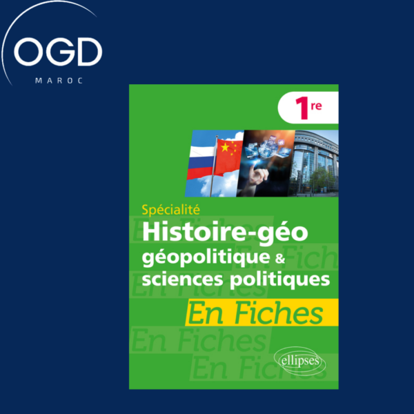 SPECIALITE HISTOIRE-GEOGRAPHIE, GEOPOLITIQUE ET SCIENCES POLITIQUES EN FICHES - PREMIERE